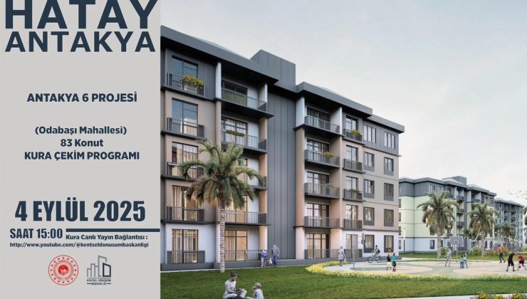 HATAY’DA YAPIMI TAMAMLANAN 457 KONUTUN KURASI ÇEKİLECEK 