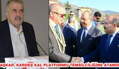 AŞKAR, KARDEŞ KAL PLATFORMU TEMSİLCİLİĞİNE ATANDI