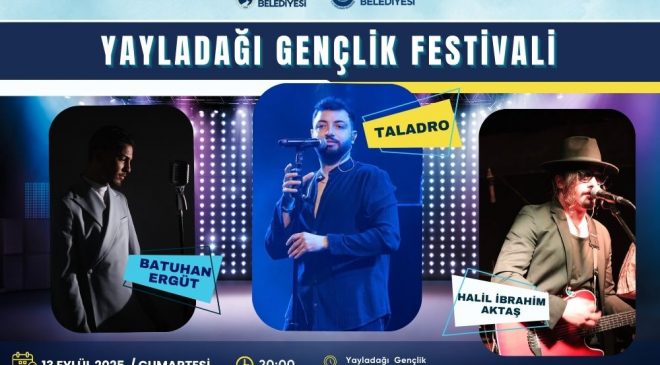 YAYLADAĞI’NDA GENÇLER FESTİVALDE BULUŞUYOR