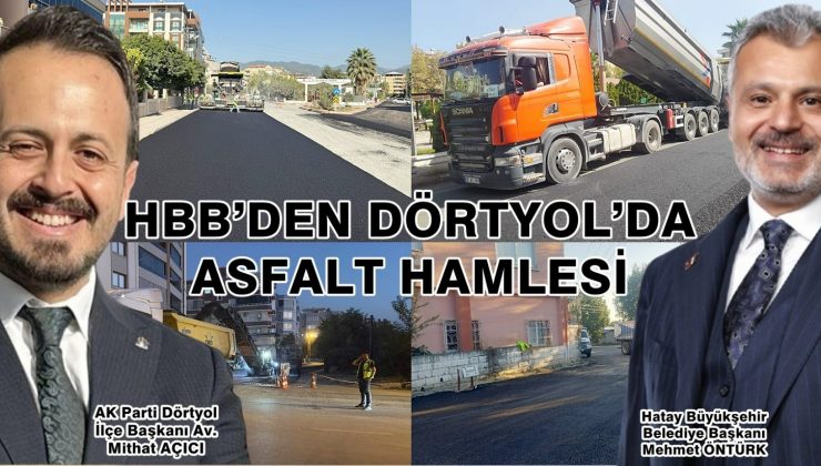 HBB’DEN DÖRTYOL’DA ASFALT HAMLESİ