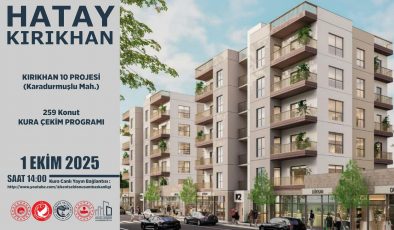 KIRIKHAN’DA 259 KONUT İÇİN KURA ÇEKİMİ YAPILACAK