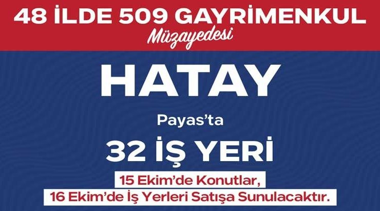 TOKİ, PAYAS’TA 32 TAŞINMAZI SATIŞA ÇIKARDI