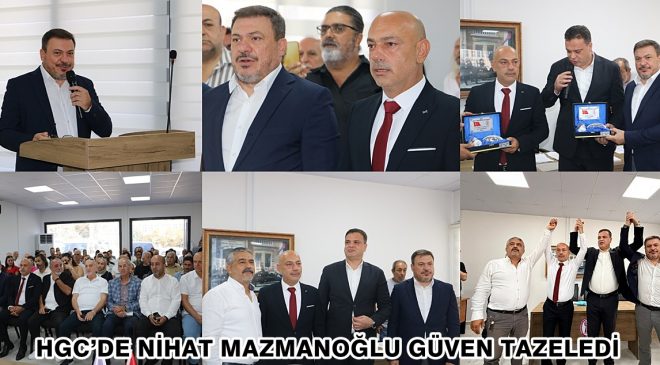 HGC’DE NİHAT MAZMANOĞLU GÜVEN TAZELEDİ