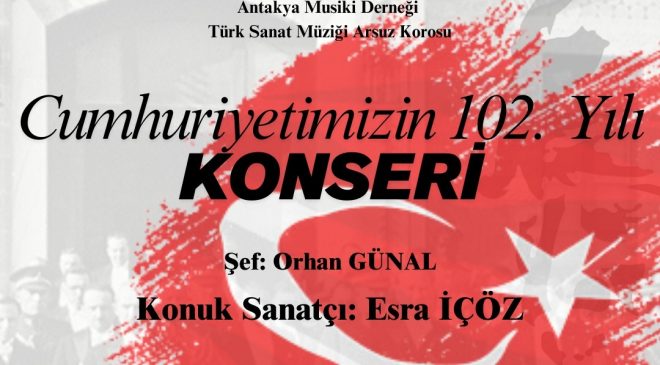 CUMHURİYETİMİZİN 102. YILI COŞKULU BİR KONSERLE KUTLANACAK