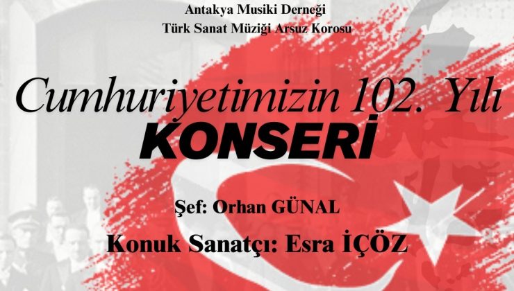 CUMHURİYETİMİZİN 102. YILI COŞKULU BİR KONSERLE KUTLANACAK