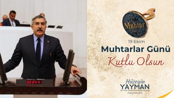 “DEMOKRASİMİZİN TEMEL TAŞLARI OLAN MUHTARLARIMIZ İYİ Kİ VARSINIZ”
