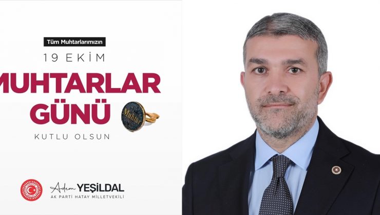 YEŞİLDAL: MUHTARLAR GÜNÜ KUTLU OLSUN