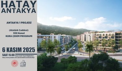 HATAY’DA 930 KONUT KURASI ÇEKİLECEK