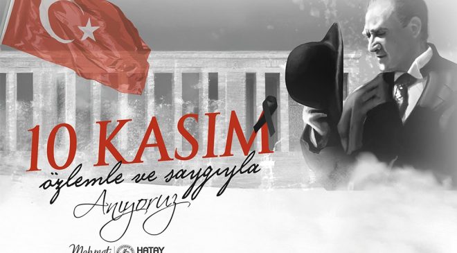 BAŞKAN ÖNTÜRK’TEN 10 KASIM ATATÜRK’Ü ANMA VE ATATÜRK HAFTASI MESAJI