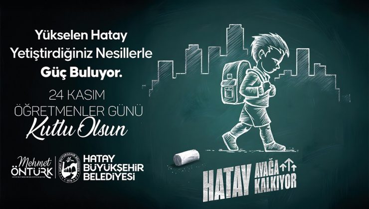 BAŞKAN ÖNTÜRK’ÜN ÖĞRETMENLER GÜNÜ MESAJI