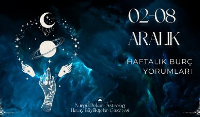 02 – 08 Aralık 2025 Haftası | Astrolojik Giriş