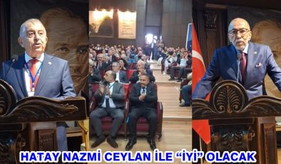 HATAY NAZMİ CEYLAN İLE “İYİ” OLACAK