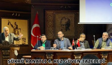 ŞÜKRÜ KANATLI 4. KEZ GÜVEN TAZELEDİ
