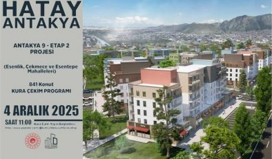 ANTAKYA’DA 5 MAHALLEDE TOKİ KURA ÇEKİMİ YAPILACAK