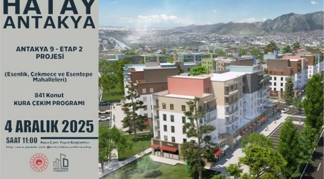 ANTAKYA’DA 5 MAHALLEDE TOKİ KURA ÇEKİMİ YAPILACAK