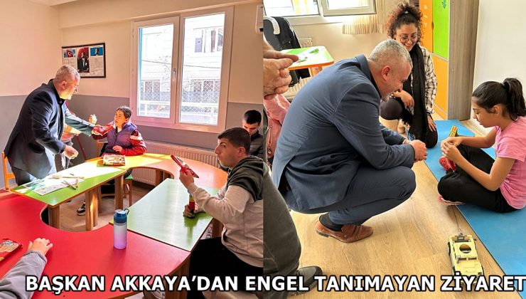 BAŞKAN AKKAYA’DAN ENGEL TANIMAYAN ZİYARET