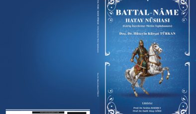 BATTAL-NÂME’NİN HATAY NÜSHASI İLK KEZ BİLİM DÜNYASINA SUNULDU