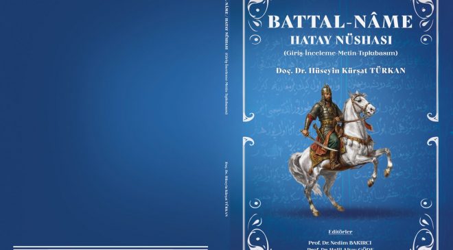 BATTAL-NÂME’NİN HATAY NÜSHASI İLK KEZ BİLİM DÜNYASINA SUNULDU