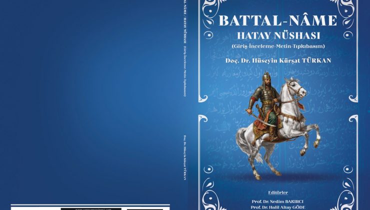 BATTAL-NÂME’NİN HATAY NÜSHASI İLK KEZ BİLİM DÜNYASINA SUNULDU