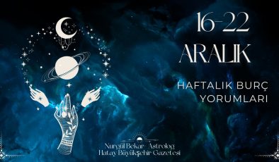16–22 Aralık 2025 Haftalık Burç Yorumları