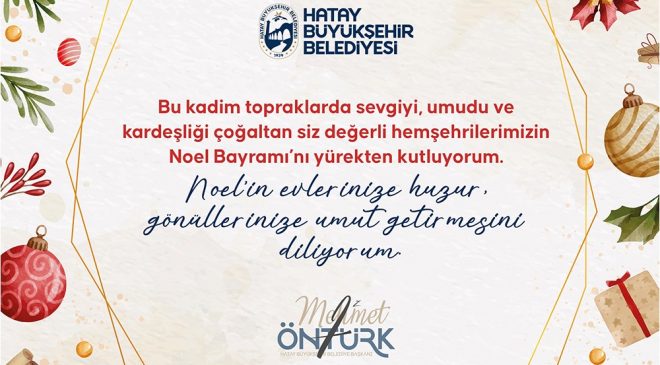 BAŞKAN ÖNTÜRK’TEN NOEL MESAJI