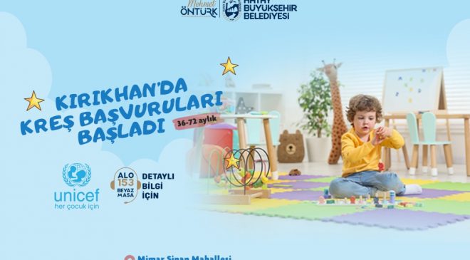 HBB’NİN KIRIKHAN KREŞİNE BAŞVURULAR BAŞLADI