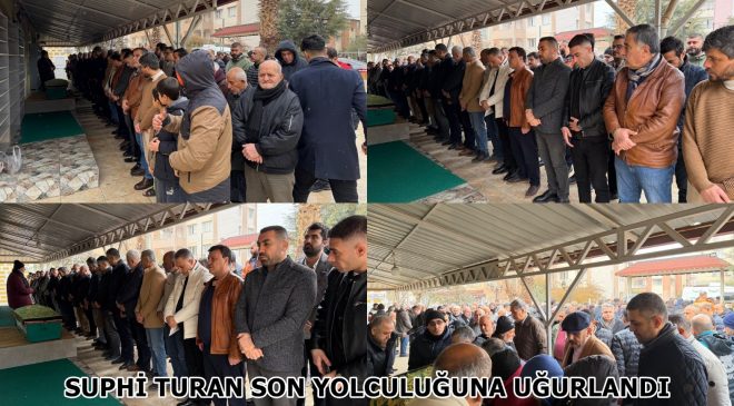 SUPHİ TURAN SON YOLCULUĞUNA UĞURLANDI