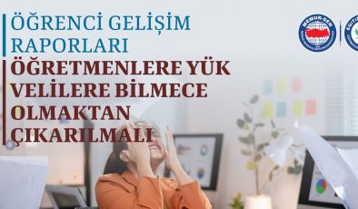 EĞİTİM-BİR-SEN’DEN ÖĞRENCİ GELİŞİM RAPORLARI ELEŞTİRİSİ
